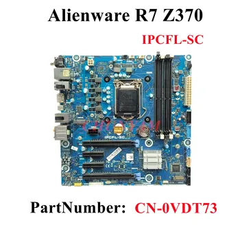 CN-0VDT73 для Dell Alienware Aurora R7 Материнская плата IPCFL-SC VDT73 0VDT73 VDT73 Материнская плата LGA 1151 DDR4 Z370 Протестирована на 100%